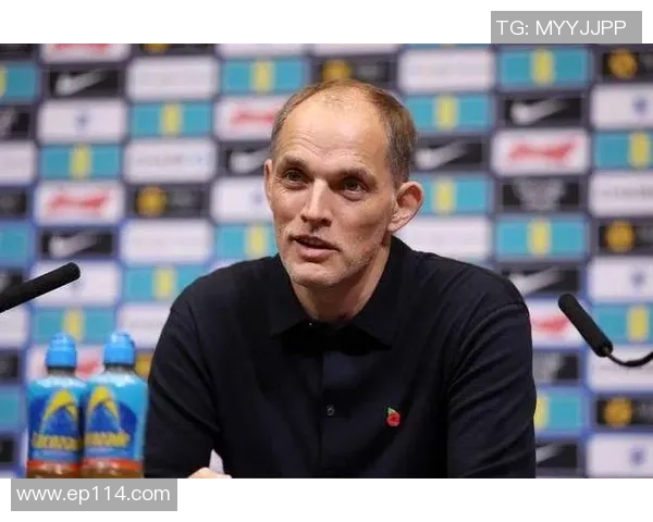 图赫尔强调世界杯高温下球员角色清晰与积极替补轮换的重要性